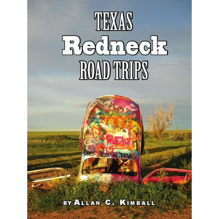 Texas Redneck Road Trips - eBook (Best Roads In Texas)