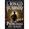 thumbnail image 2 of Pre-Owned Los Problemas del Trabajo: Scientology Aplicada al Mundo del Trabajo Cotidiano (Paperback) 1403151849 9781403151841, 2 of 2