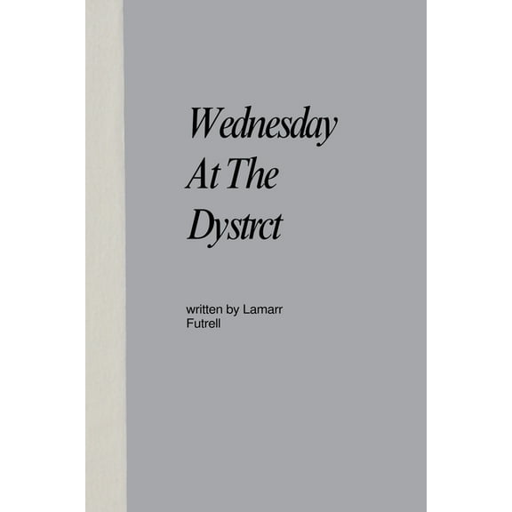 Wednesday At The Dystrct, (Paperback)