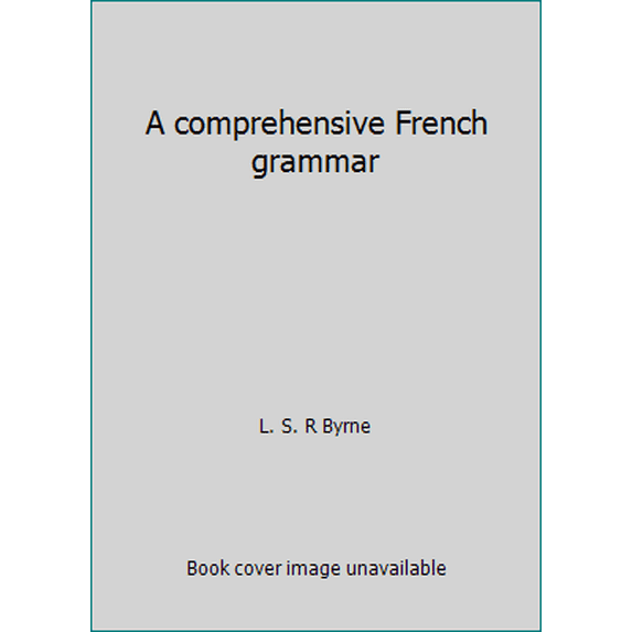 Pre-Owned A comprehensive French grammar (Paperback) 0631145958 9780631145950