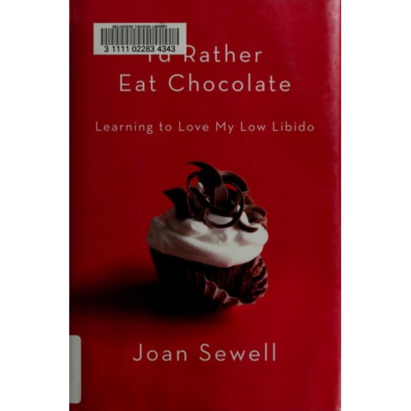 Pre-Owned I'd Rather Eat Chocolate : Learning to Love My Low Libido (Hardcover) 9780767922678