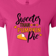 thumbnail image 4 of Inktastic Thanksgiving Sweeter Than Pumpkin Pie Women's T-Shirt, 4 of 5