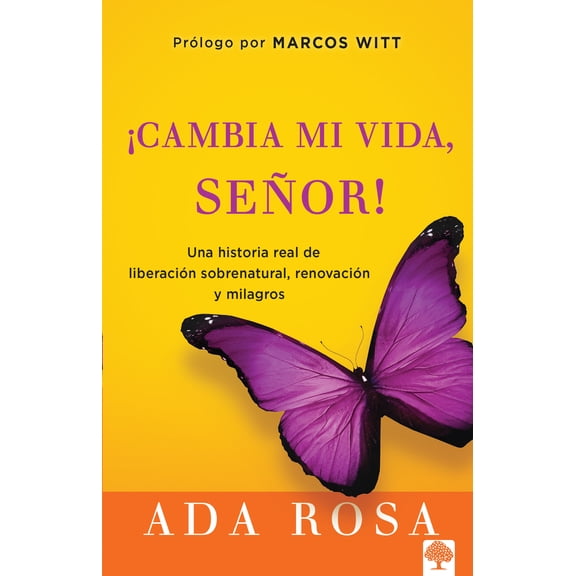 Â¡Cambia Mi Vida, SeÃ±or!: Una Historia Real de LiberaciÃ³n Sobrenatural, RenovaciÃ³n Y Milagros, (Paperback)