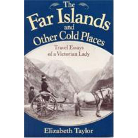 Pre-Owned Far Islands and Other Cold Places: Travel Essays of a Victorian Lady (Paperback) 1880654113 9781880654118