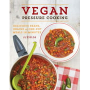 Vegan Pressure Cooking: Delicious Beans, Grains, and One-Pot Meals in Minutes [Paperback - Used]