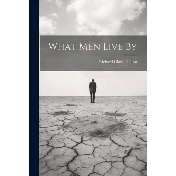 What Men Live By (Paperback)