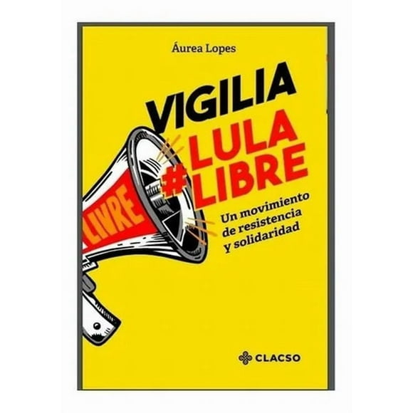 Vigilia Lula Libre. Un movimiento de resistencia y solidaridad