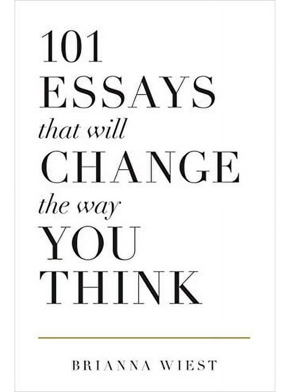 Pre-Owned 101 Essays That Will Change The Way You Think, Paperback 1945796065 9781945796067 Brianna Wiest