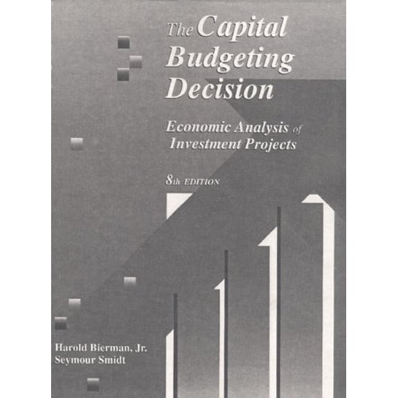 Pre-Owned The Capital Budgeting Decision: Economic Analysis of Investment Projects (Paperback) 0023099437 9780023099434