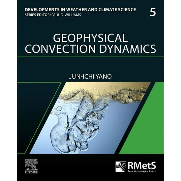 Developments in Weather and Climate Scie Geophysical Convection Dynamics: Volume 5, Book 5, (Paperback)