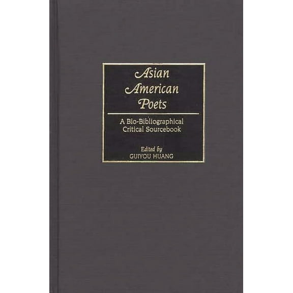 Asian American Poets: A Bio-Bibliographical Critical Sourcebook, (Hardcover)