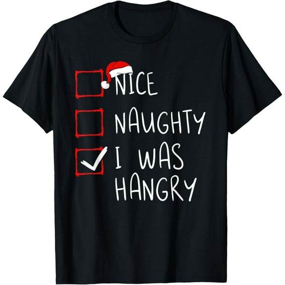 Premium model-Unisex-100% cotton-Nice Naughty I Was Hangry Christmas List Xmas Santa Claus T-Shirt