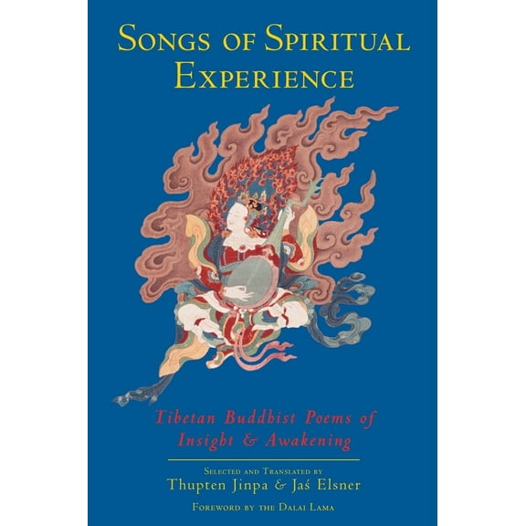 Songs of Spiritual Experience : Tibetan Buddhist Poems of Insight and Awakening (Paperback)