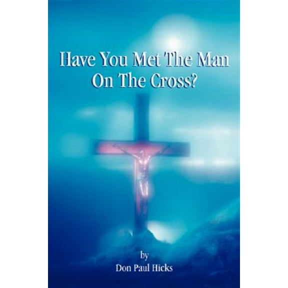 Have You Met the Man on the Cross