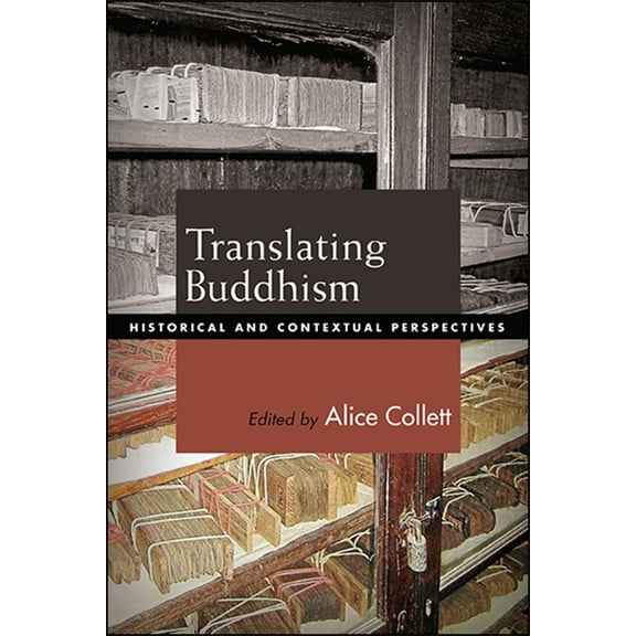 Translating Buddhism: Historical and Contextual Perspectives, (Paperback)