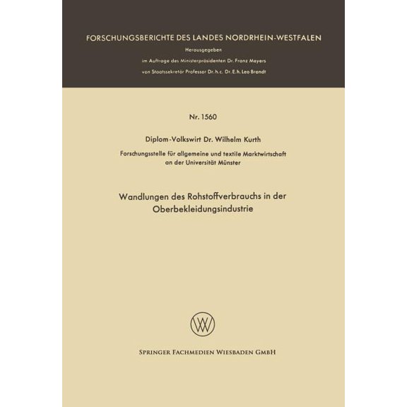 Forschungsberichte Des Landes Nordrhein- Wandlungen Des Rohstoffverbrauchs in Der Oberbekleidungsindustrie, Book 1560, (Paperback)