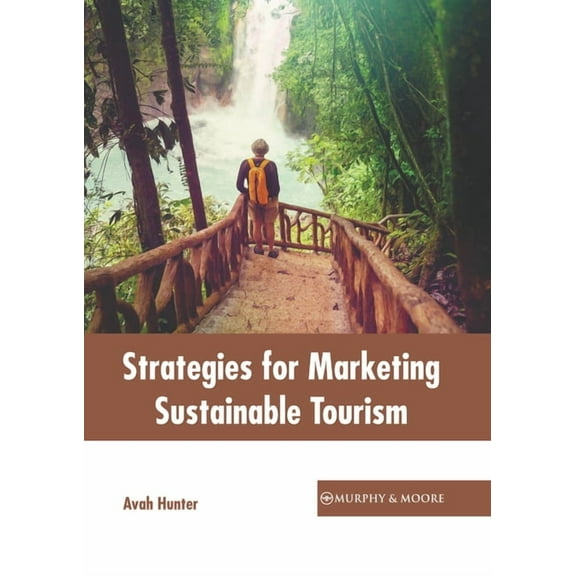 Strategies for Marketing Sustainable Tourism, (Hardcover)