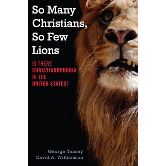 Pre-Owned So Many Christians, So Few Lions: Is There Christianophobia in the United States? (Hardcover) 1442224061 9781442224063