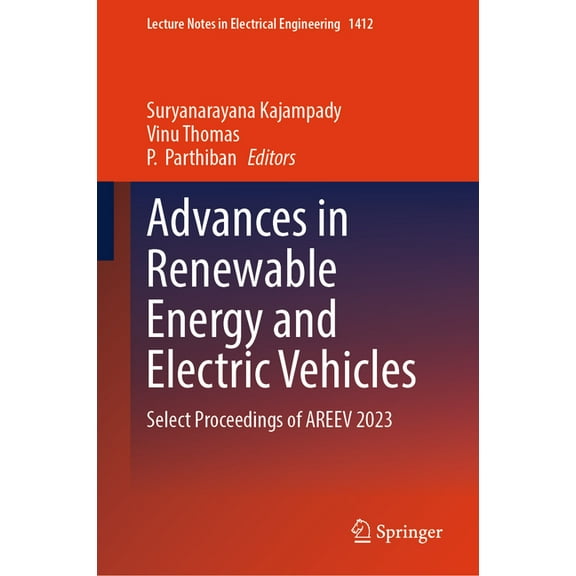 Lecture Notes in Electrical Engineering Advances in Renewable Energy and Electric Vehicles: Select Proceedings of Areev 2023, Book 1412, (Hardcover)
