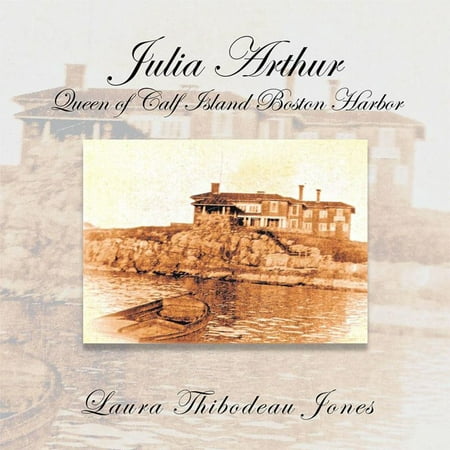 Julia Arthur Queen of Calf Island Boston Harbor - (Best Boston Harbor Island To Visit)