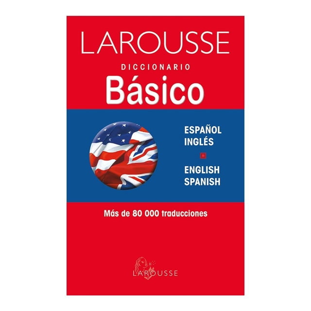 Diccionario Básico Inglés-Español y V Ediciones Larousse S.A de C.V Equipo Editorial