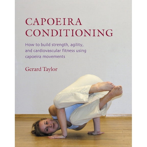 Pre-Owned Capoeira Conditioning: How to Build Strength, Agility, and Cardiovascular Fitness Using Capoeira Movements (Paperback) 158394141X 9781583941416