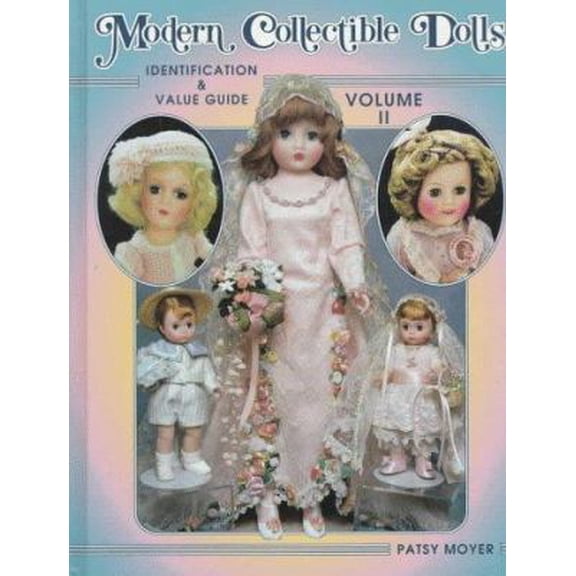 Pre-Owned Modern Collectible Dolls: Identification & Value Guide (2) (Hardcover) 157432053X 9781574320534
