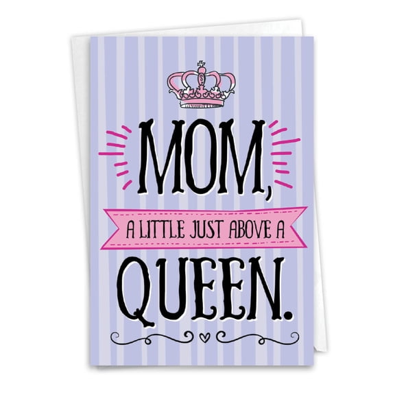 NobleWorks Funny Mother's Day Greeting Card with 5 x 7 Inch Envelope (1 Card) Mom Queen Mom C3138AMDG