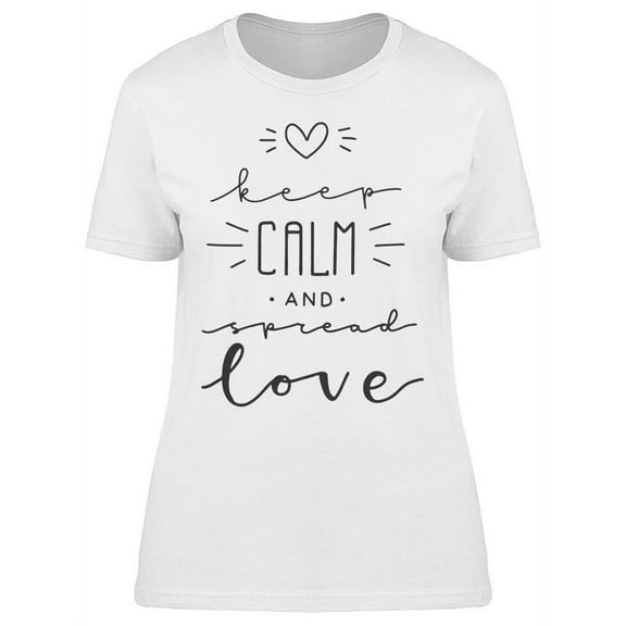 Spread Love   T-Shirt Women -Image by Shutterstock Women T-Shirt, Female Large
