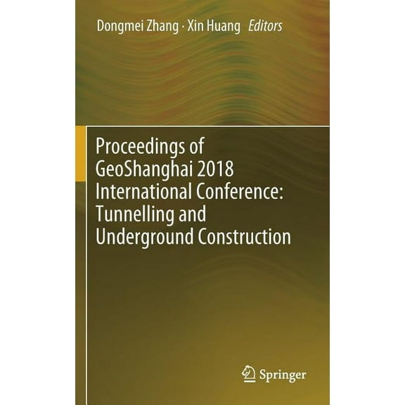 Proceedings of Geoshanghai 2018 International Conference: Tunnelling and Underground Construction, (Hardcover)