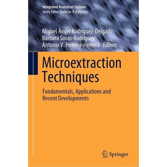 Integrated Analytical Systems Microextraction Techniques: Fundamentals, Applications and Recent Developments, (Hardcover)
