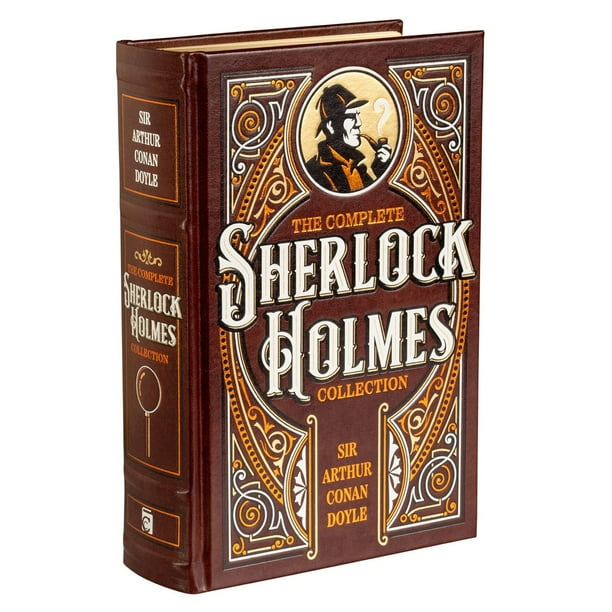 The Complete Sherlock Holmes Collection by Sir Arthur Conan
