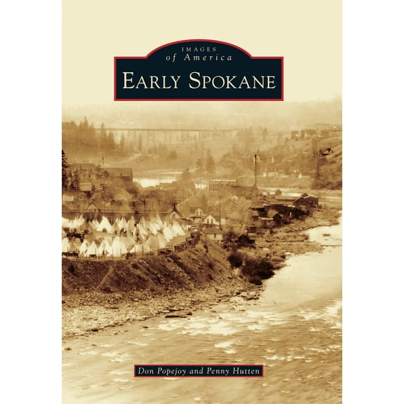 Images of America Early Spokane, (Paperback)