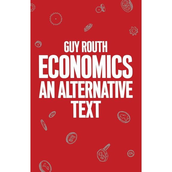 Economics: An Alternative Text, (Paperback)