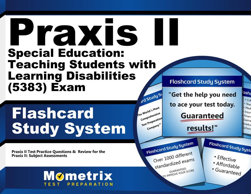 Praxis II Special Education Teaching Students with Learning