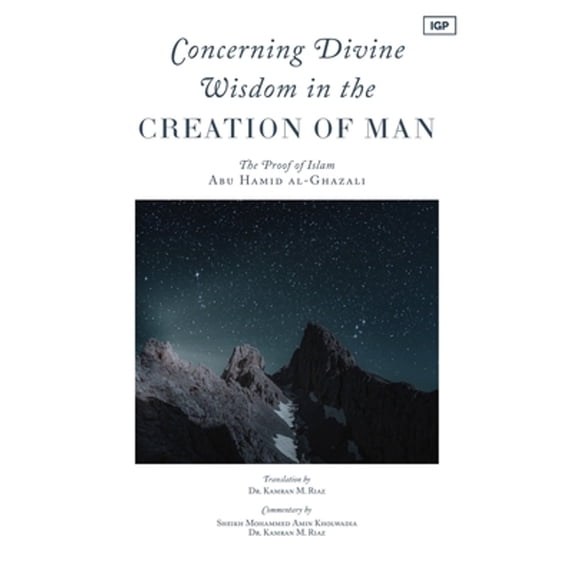 Pre-Owned Concerning Divine Wisdom in the Creation of Man (Paperback) by Kamran M Riaz, Mohammed Amin Kholwadia, Ahsan Arozullah