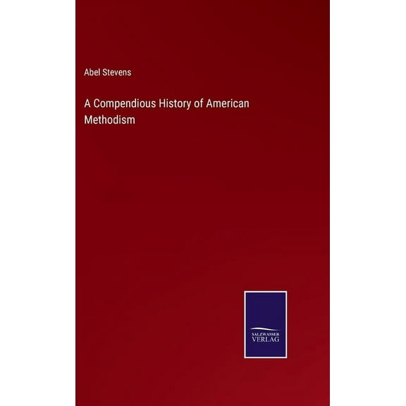 A Compendious History of American Methodism (Hardcover)