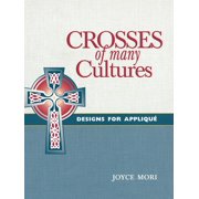 Crosses of Many Cultures: Designs for Appliqu? [Paperback - Used]
