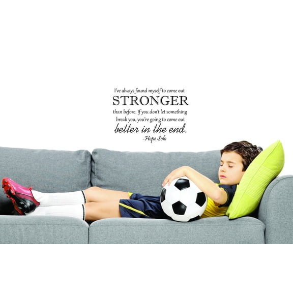 If You Don't Let Something Break You, Your Going To Come Out Better Hope Solo Quote Decal 10 X 20 Inches
