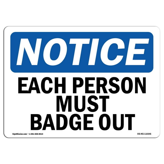SignMission OS-NS-A-1824-L-11606 18 x 24 in. OSHA Notice Sign - Each Person Must Badge Out