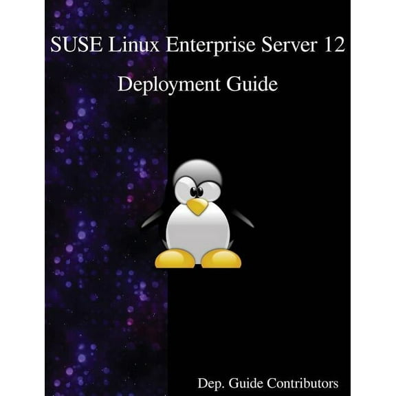 SUSE Linux Enterprise Server 12 - Deployment Guide (Paperback)
