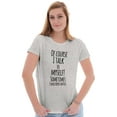 thumbnail image 4 of Talking to Myself Funny Sarcastic Womens Slim Fit Graphic Tee Brisco Brands M, 4 of 5