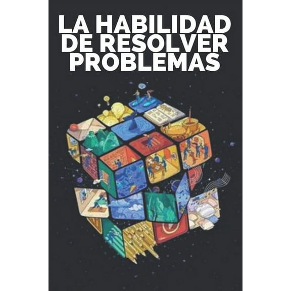 La Habilidad de Resolver Problemas (Paperback)