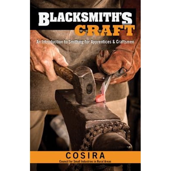 Pre-Owned Blacksmith's Craft: An Introduction to Smithing for Apprentices & Craftsmen (Paperback)