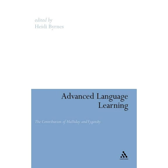Advanced Language Learning: The Contribution of Halliday and Vygotsky, (Hardcover)