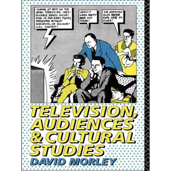 Television, Audiences and Cultural Studies, (Paperback)