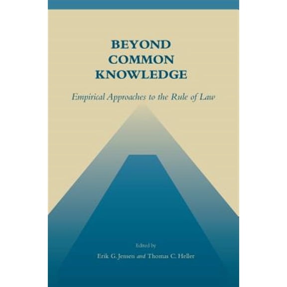Pre-Owned Beyond Common Knowledge : Empirical Approaches to the Rule of Law (Paperback)