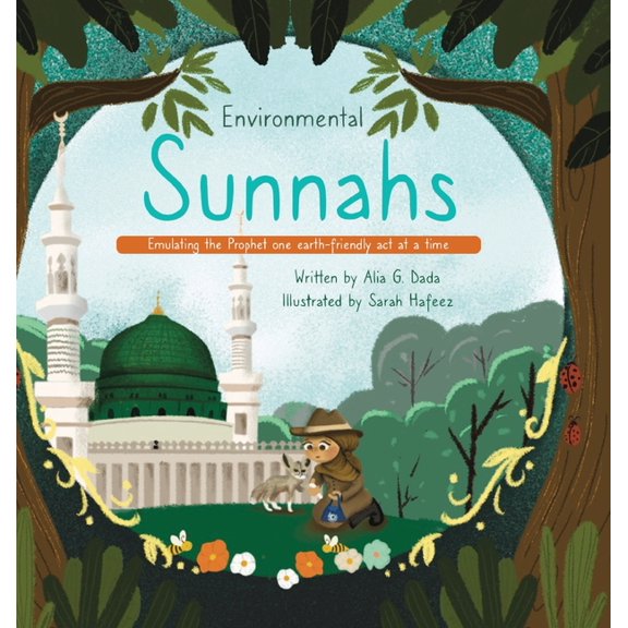 Environmental Sunnahs: Emulating the Prophet one earth-friendly act at a time, (Hardcover)