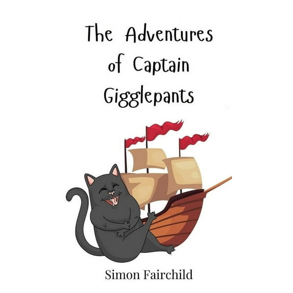 The Adventures of Captain Gigglepants, (Hardcover)