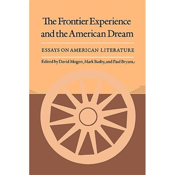 Pre-Owned Frontier Experience and the American Dream : Essays on American Literature (Paperback)